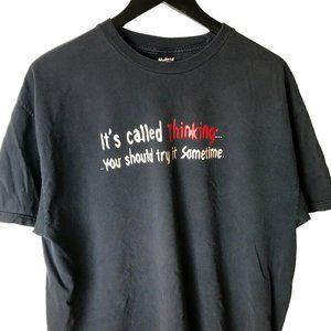 It's Called Thinking You Should Try It Sometime T Shirt Quote Text Black Large L